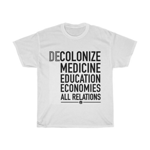 Decolonize Herbal Medicine., Education, and Economies 100% Cotton T-Shirt